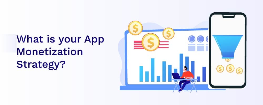 what is your app monetization strategy