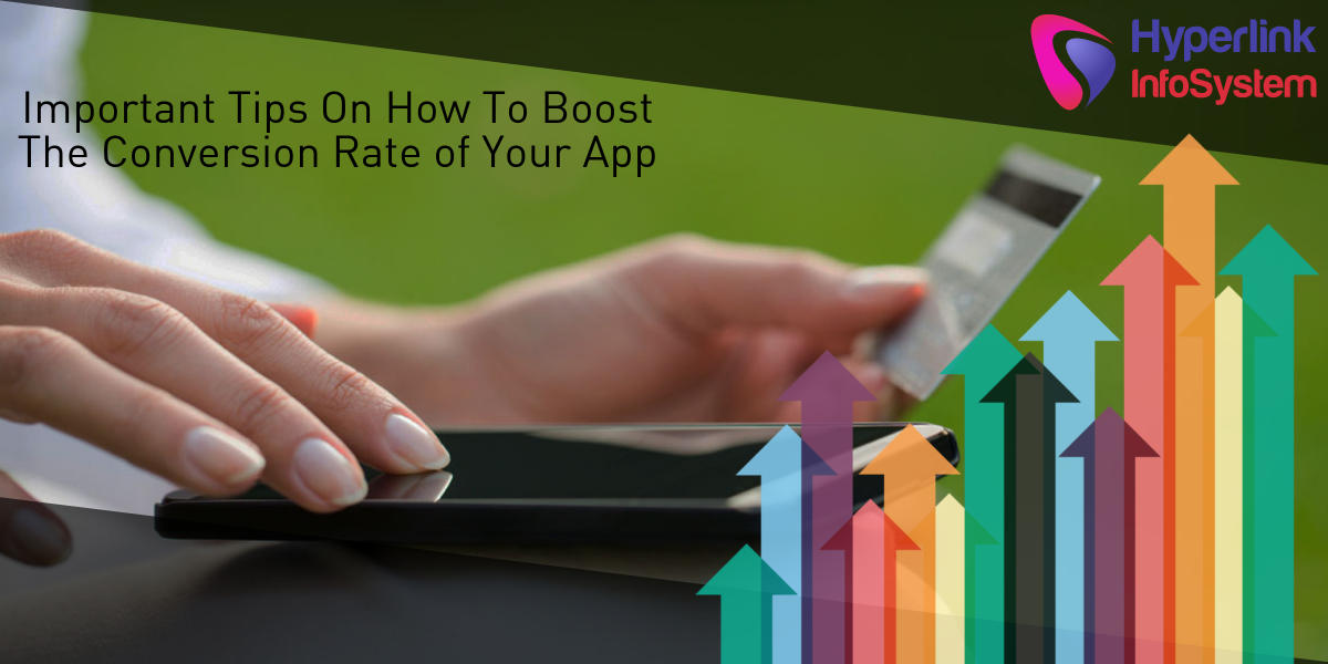 important tips on how to boost the conversion rate of your app