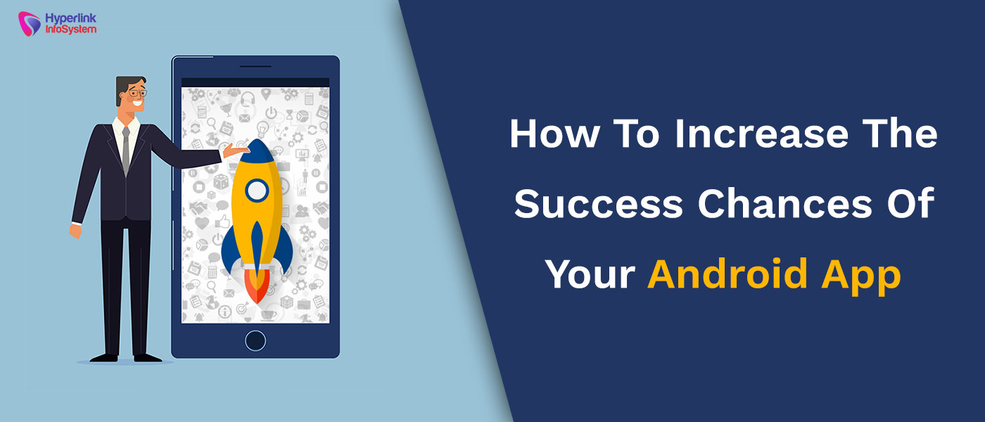 increase the success of your android app