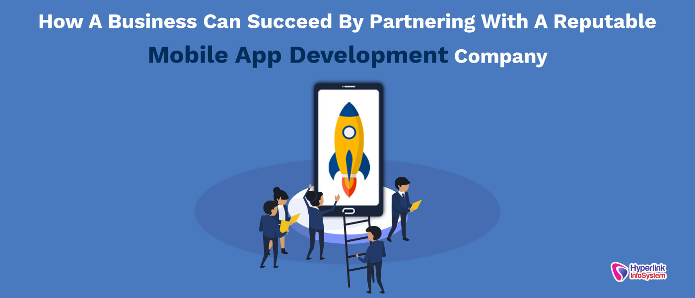 partnering with a reputable mobile app development company