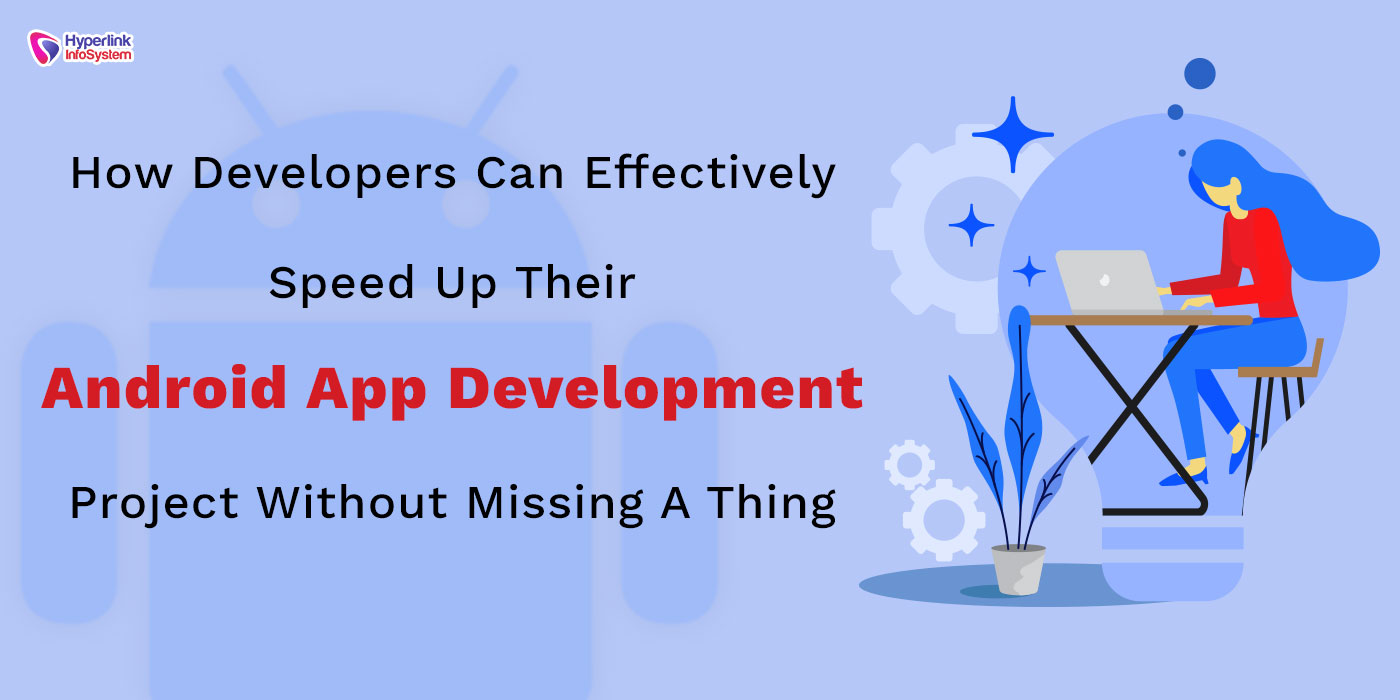 developers speed up android app development