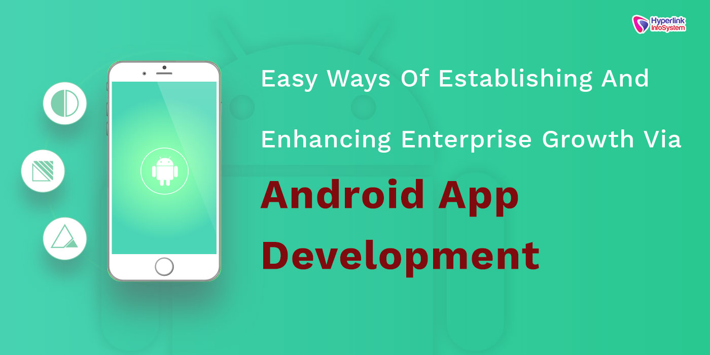 enterprise growth via android app development
