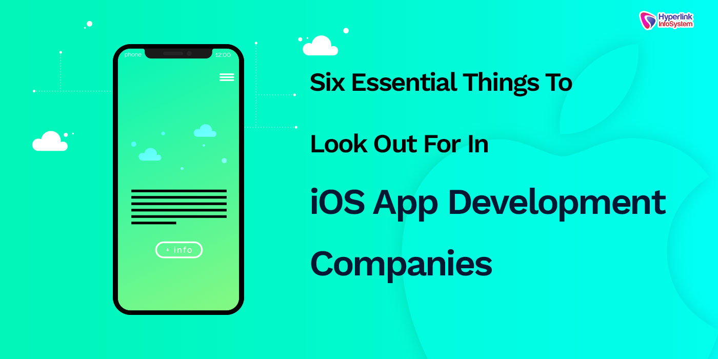 six essential things to look out for in ios app development companies