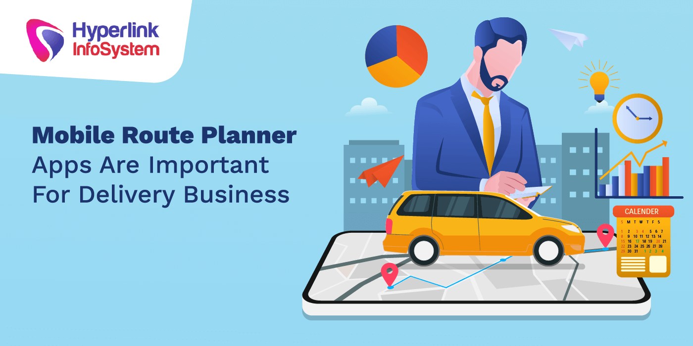 mobile route planner apps are important for delivery business