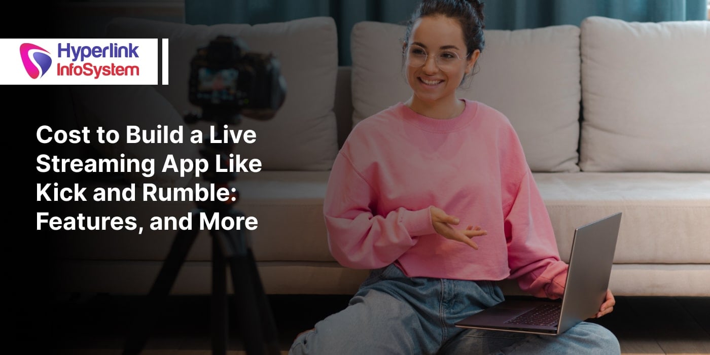 how much does it cost to build a live streaming app like kick and rumble