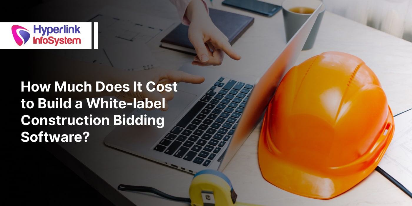 cost to build a white-label construction bidding software