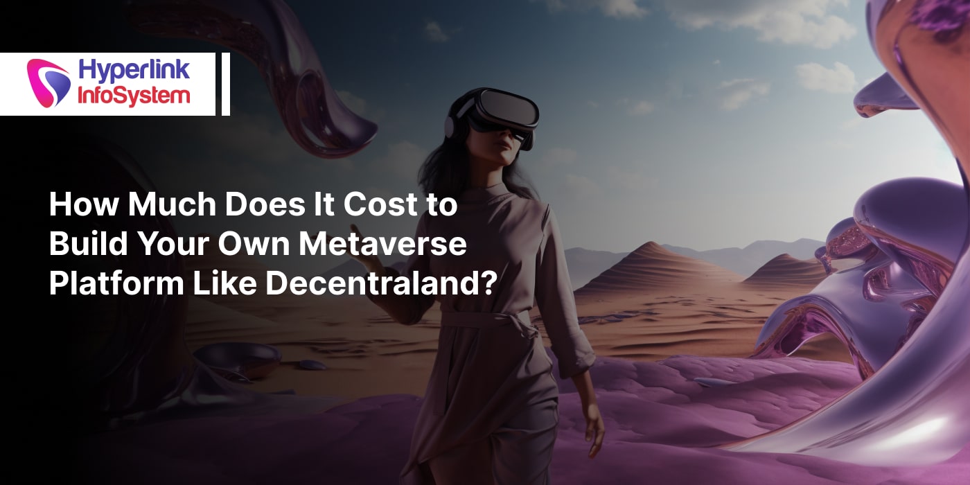 cost to build your own metaverse platform like decentraland