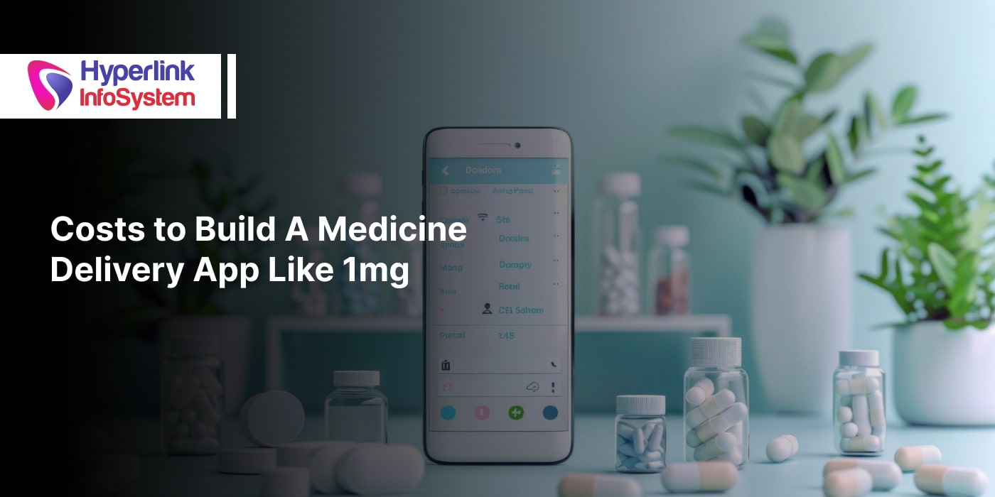 cost to develop a medicine delivery app like 1mg