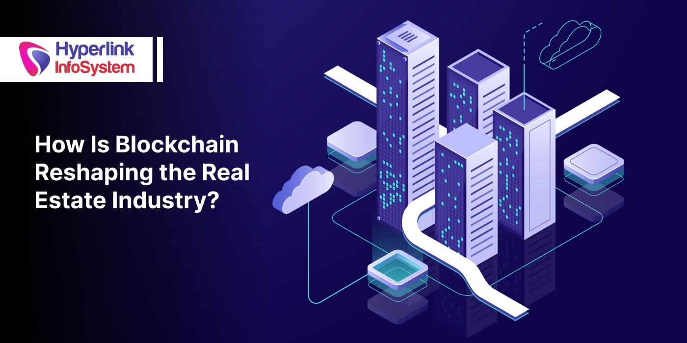 blockchain reshaping the real estate industry