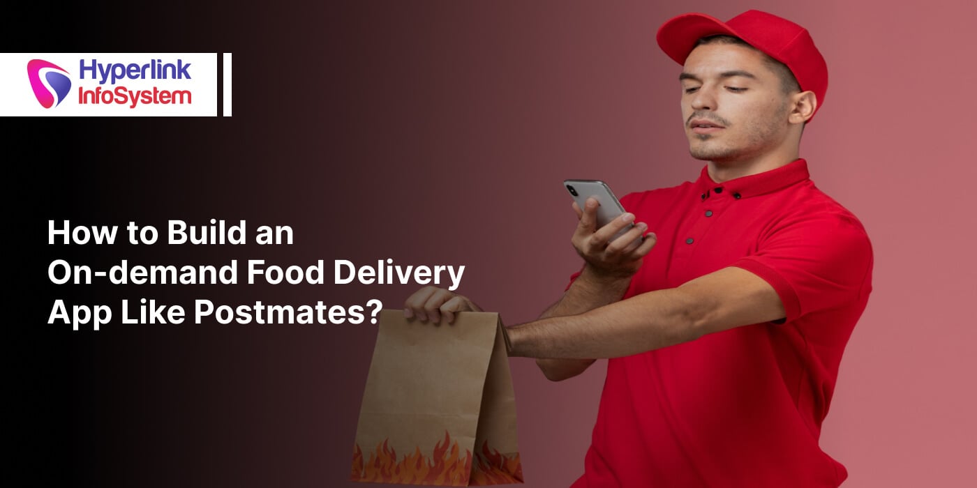 how to build an on-demand food delivery app like postmates?