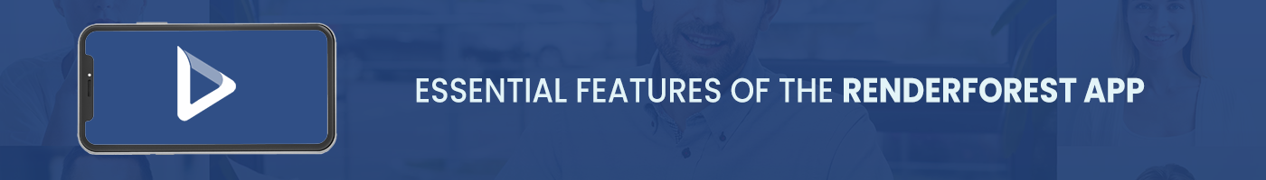 essential features of the renderforest app